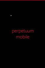 Perpetuum Mobile