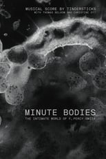 Poster for Minute Bodies: The Intimate World of F. Percy Smith