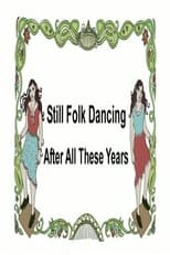 Poster for Still Folk Dancing - After All These Years 