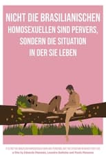 Poster for It Is Not the Brazilian Homosexuals Who Are Perverse, But the Situation in Which They Live