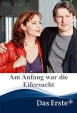 Poster for Am Anfang war die Eifersucht