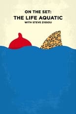 Poster for On the Set: 'The Life Aquatic with Steve Zissou'