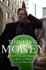 Poster for Thinking Money: The Psychology Behind Our Best and Worst Financial Decisions
