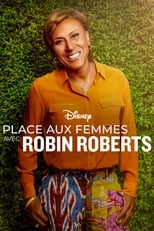 Place aux femmes avec Robin Roberts serie streaming