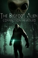 Poster for The Bigfoot Alien Connection Revealed 