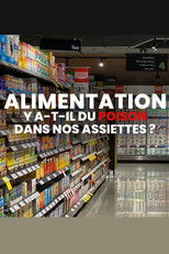 Alimentation : Y a-t-il du poison dans nos assiettes ? poster