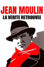 Poster for Jean Moulin, La Vérité Retrouvée 