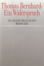 Poster for Thomas Bernhard – Ein Widerspruch. »Die Ursache bin ich selbst«