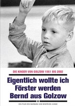 Poster for Eigentlich wollte ich Förster werden - Bernd aus Golzow 