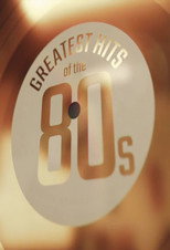 Greatest Hits of the 80s poster