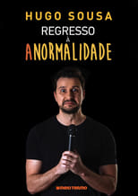 Poster for Hugo Sousa: Regresso à Anormalidade 