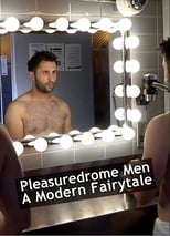 Poster for Pleasuredrome Men - A Modern Fairy Tale