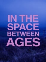Poster for In the Space Between Ages