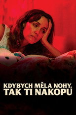 Kdybych měla nohy, tak ti nakopu