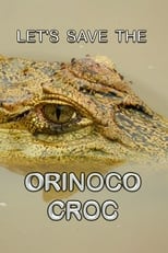 Poster for Let’s Save the Orinoco Croc