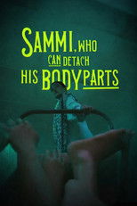Sammi, Who Can Detach His Body Parts poster