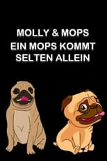 Poster for Molly & Mops - Ein Mops kommt selten allein