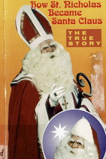 How St. Nicholas Became Santa Claus: The True Story poster