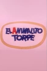 Poster for El Animalito Torpe 