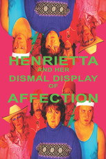 Henrietta and Her Dismal Display of Affection (2020)
