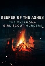 Poster for Keeper of the Ashes: The Oklahoma Girl Scout Murders Season 1