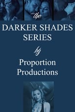 Proportion Productions: The Darker Shades Collection