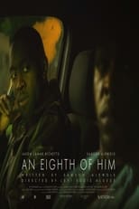 Poster for An Eighth of Him