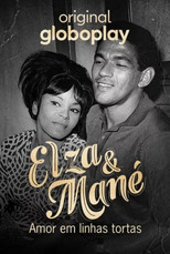 Elza e Mané - Amor em Linhas Tortas (2022)