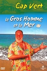 Le Gros Homme et la mer - Carlos au Cap Vert