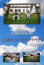 Poster for Vores liv på Børnehjemmet