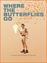 Poster for Where The Butterflies Go 