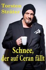 Poster for Torsten Sträter - Schnee, der auf Ceran fällt 