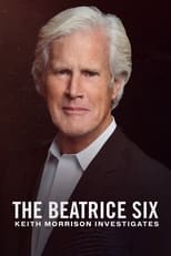 Poster for The Beatrice Six: Keith Morrison Investigates