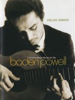 Velho Amigo - O Universo Musical De Baden Powell