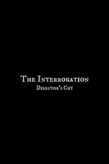 The Interrogation - Director's Cut