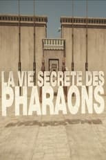 Poster for La vie secrète des pharaons