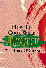How To Cook Well In Morocco with Rory O'Connell poster