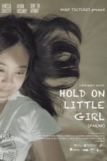 Poster for Hold On Little Girl 