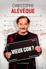 Poster for Christophe Alévêque - Vieux Con ? 