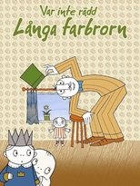 Poster for Var inte rädd, Långa Farbrorn