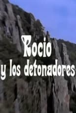 Poster for Rocío y los detonadores 