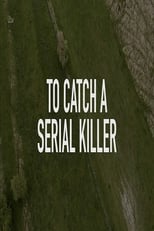 To Catch a Serial Killer with Trevor McDonald (2018)