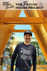 Todd Talbot Builds: The Passive House Project poster