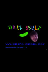 Poster for Dillz Skillz: Where's Pebbles? 