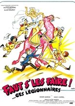 Faut s'les faire !... Ces légionnaires main poster
