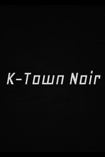 K-Town Noir