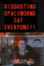 Poster di Disgusting Spaceworms Eat Everyone!!