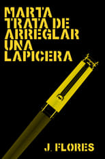Poster for Marta trata de arreglar una lapicera 
