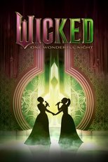 Wicked: One Wonderful Night Wicked: One Wonderful Night