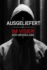 Poster for Ausgeliefert - Im Visier der Großclans 